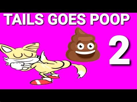 Tails Goes Poop 2 - YouTube