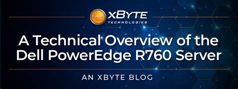 Dell PowerEdge R760 Server Technical Overview | XByte Technologies