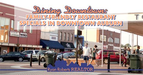 Dining Downtown: Family-Friendly Restaurant Specials in Downtown Auburn - Ryan Roberts Realtor