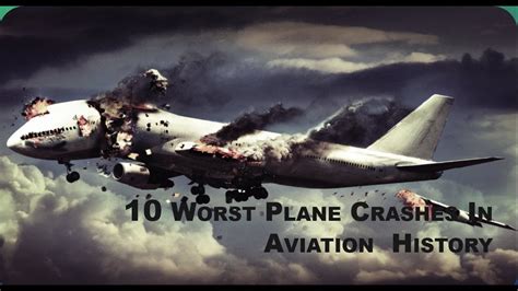 10 Worst Plane Crashes in Aviation History - YouTube