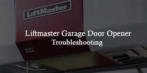 Liftmaster Garage Door Opener Troubleshooting – Pro Troubleshooting