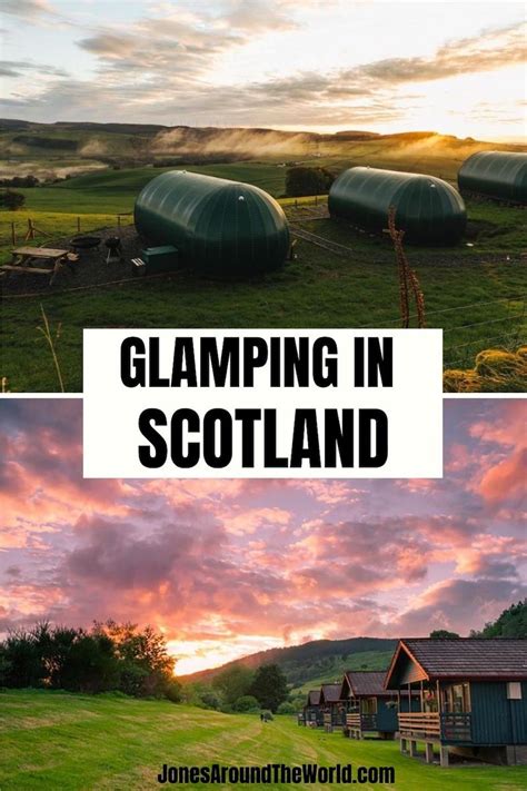 TOP 15 Incredible Places To Go Glamping in Scotland - Jones Around The ...