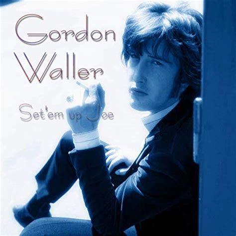 Gordon Waller | Official Website