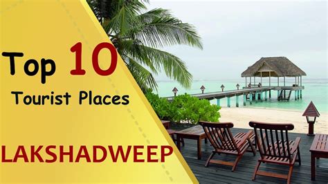 "LAKSHADWEEP" Top 10 Tourist Places | Lakshadweep Tourism - YouTube