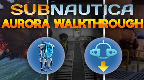 Subnautica Aurora Walkthrough | Everything You Need Inside the Aurora ...