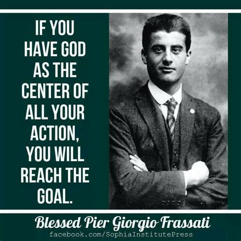 Blessed Pier Giorgio Frassati Quotes. QuotesGram