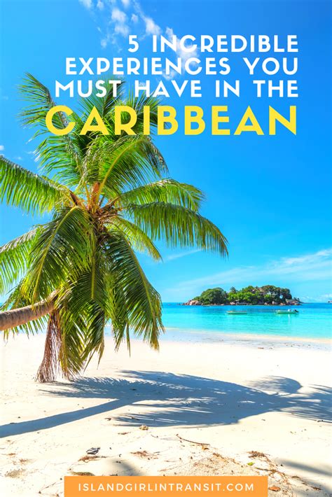 Caribbean Travel Bucket List: 5 Things to do in the Caribbean - Island Girl In-Transit in 2020 ...