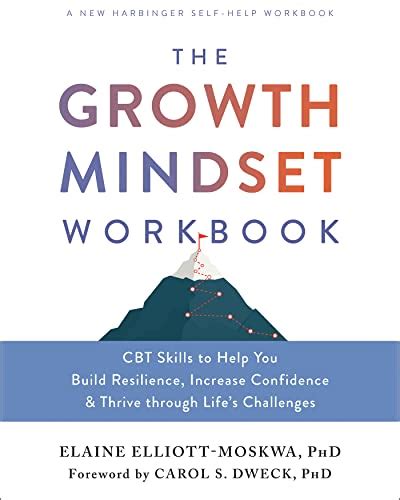 The Growth Mindset Workbook: CBT Skills to Help You Build Resilience ...