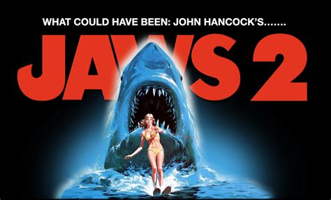 WHAT COULD HAVE BEEN... JOHN HANCOCK'S 'JAWS 2' — The Daily Jaws