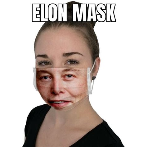 Elon Mask - Elon Musk Face Mask - Shut Up And Take My Money