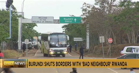 Burundi Closes Border, Blames Rwanda for Rebel Attacks – The Ankole Times