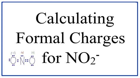 Calculating NO2- Formal Charges: Calculating Formal Charges for the Nitrite Ion - YouTube