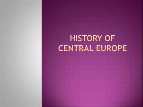 PPT - History of central europe PowerPoint Presentation, free download ...