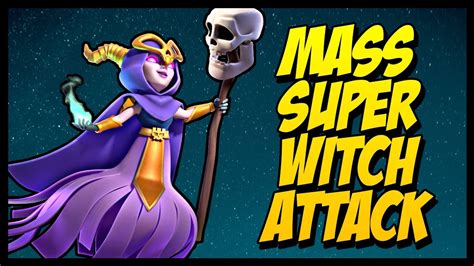 Super Witch Coc Attack | Th13 Super Witch Attack | Mass Super Witch ...