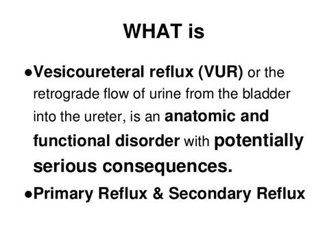 Vesicoureteral reflux c