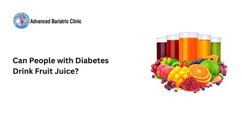 Can People with Diabetes Drink Fruit Juice | Advanced Bariatric Clinic