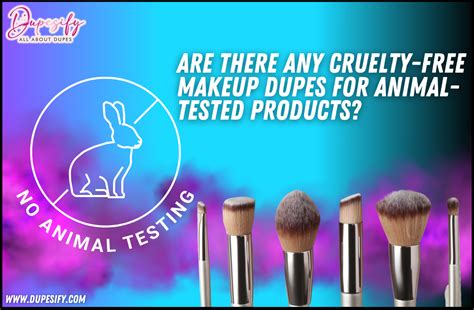 Are there any cruelty free makeup dupes for animal tested products