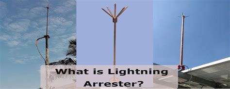 What is Lightning Arrester? | Types of Lightning Arrester