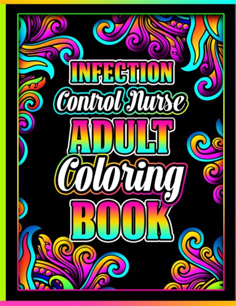 Buy Infection Control Nurse Adult Coloring Book: Black Background Motivational Swear Word ...