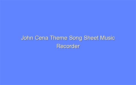 John Cena Theme Song Sheet Music Recorder - Bologny