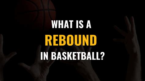 What is a Rebound in Basketball? - Watts Basketball