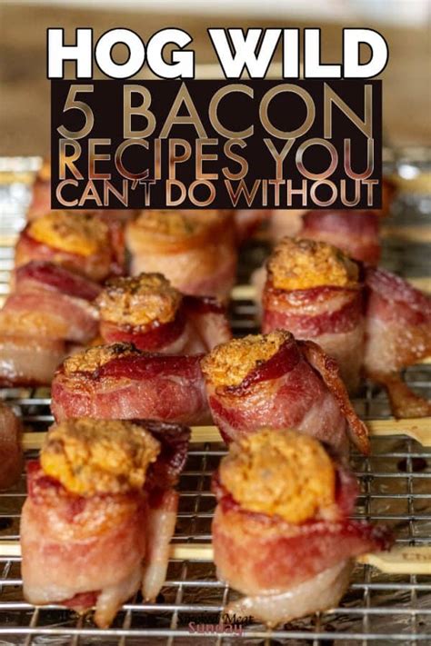 5 Bacon Recipes I Can't Live Without