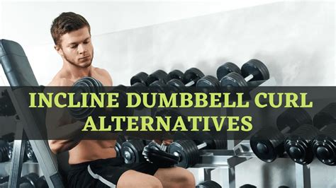 10 Best Incline Dumbbell Curl Alternatives ( Without Bench) – Cable arm ...