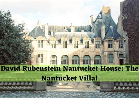 David Rubenstein Nantucket House: The Nantucket Villa!