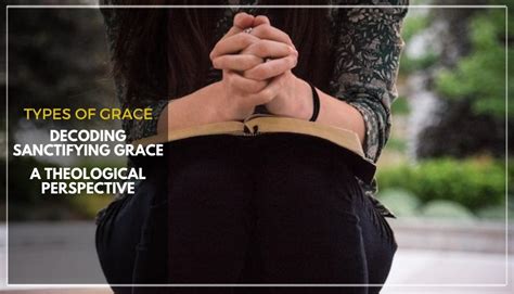 Decoding Sanctifying Grace: A Theological Perspective