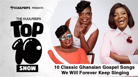 10 Classic Ghanaian Gospel Songs We Will Forever Keep Singing - YouTube