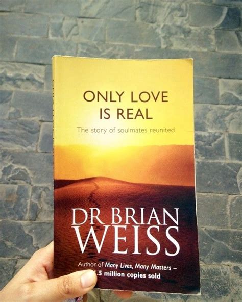 Only Love is real a book by Dr Brian Weiss. a story of soulmates ...