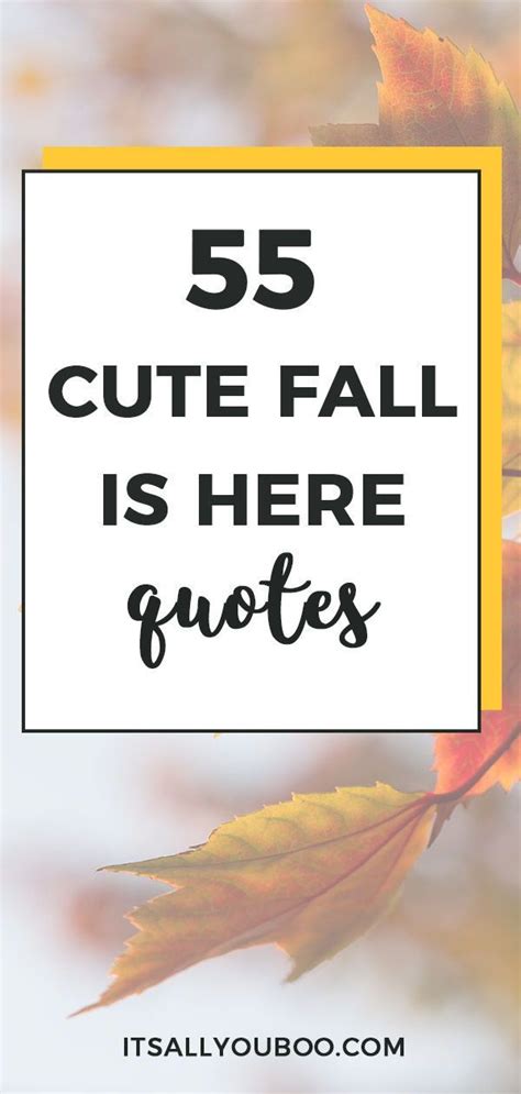 55 Inspirational Autumn Quotes and Cute Fall Is Here Sayings | Autumn quotes, Happy fall quotes ...