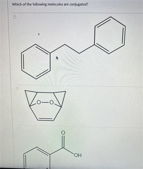 Solved Which of the following molecules are conjugated?20−00 | Chegg.com