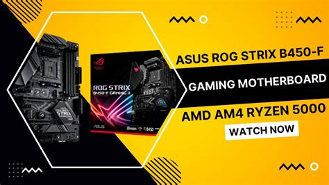 ASUS ROG Strix B450-F Gaming II AMD AM4 Ryzen 5000, 3rd Gen Ryzen ATX ...