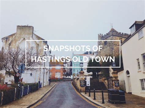 Snapshots of Hastings Old Town - The Little Backpacker