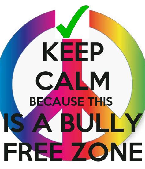 KEEP CALM BECAUSE THIS IS A BULLY FREE ZONE Poster | Brandon | Keep Calm-o-Matic