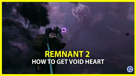 How To Get The Void Heart Relic In Remnant 2