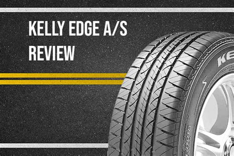 Kelly Edge A/S Tire Review! [2022]