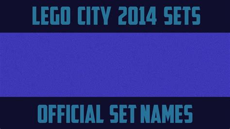 Lego City 2014 Official Set Names - YouTube