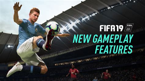 FIFA 19 New Gameplay Features – FIFPlay