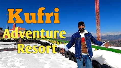 kufri adventure park 2022 I shimla I kufri adventure resort I snowfall ...