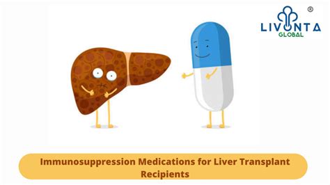 Immunosuppression Medications for Liver Transplant Recipients - Livonta Global Pvt Ltd