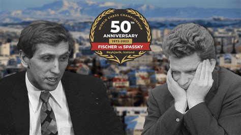 50 Years Later: Why Fischer Vs. Spassky Was The Greatest World ...