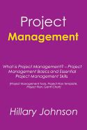 Project Management: What Is Project Management? - Project Management Basics and Essential ...