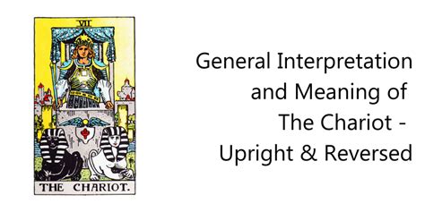 General Interpretation and Meaning of The Chariot - Upright & Reversed