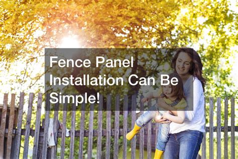 Fence Panel Installation - Great Conversation Starters