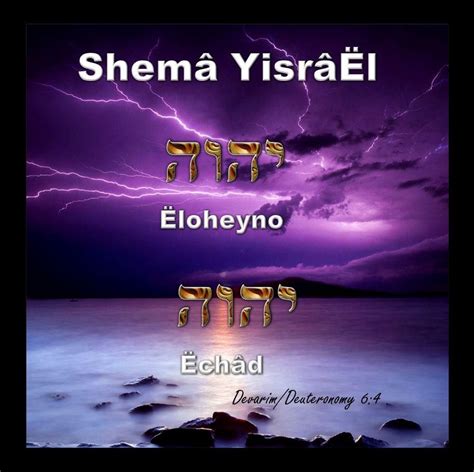 “Sh’ma, Yisra’el! Adonai Eloheinu, Adonai echad [Hear, Isra’el! Adonai our God, Adonai is one ...