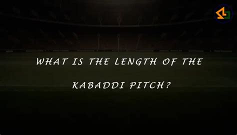 What Is The Length Of The Kabaddi Pitch?