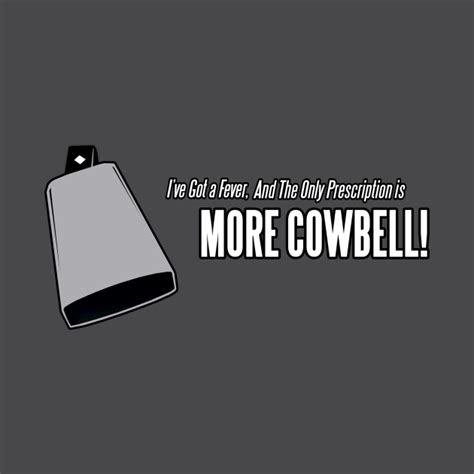 More Cowbell - More Cowbell - T-Shirt | TeePublic