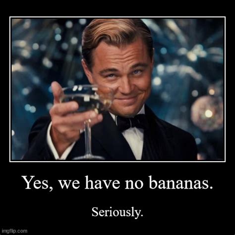 Yes, we have no bananas. - Imgflip